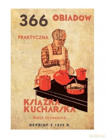 366 obiadów praktyczna książka kucharska - Marja Gruszecka [KSIĄŻKA]