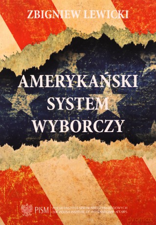 Amerykański system wyborczy - Zbigniew Lewicki [KSIĄŻKA]