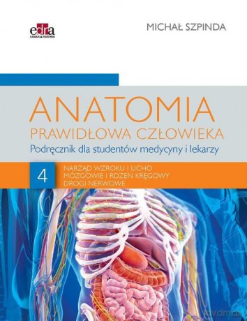 Anatomia prawidłowa człowieka. (Tom 4) - M. Szpinda [KSIĄŻKA]