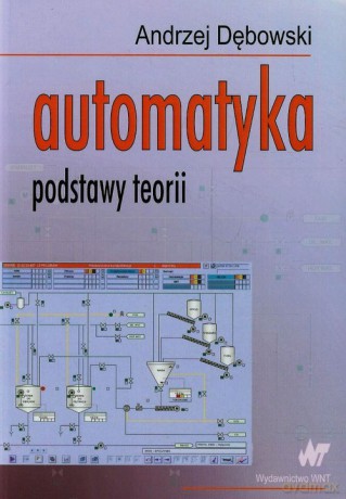 Automatyka Podstawy teorii - Andrzej Dębowski [KSIĄŻKA]