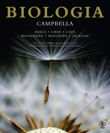 Biologia Campbella - Reece Jane B.,Urry Lisa A.,Cain Michael L.,Wasserman Steven A.,Minorsky Peter V.,Jackson Robert B. [KSIĄŻKA]