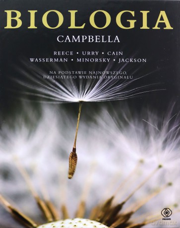 Biologia Campbella - Reece Jane B.,Urry Lisa A.,Cain Michael L.,Wasserman Steven A.,Minorsky Peter V.,Jackson Robert B. [KSIĄŻKA]