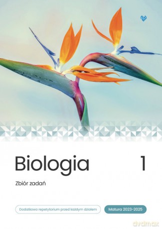 Biologia Zbiór zadań Matura 2023-2025 (Tom 1) - Mieszkowicz Jacek, Cichy Dorota, Bąk Bogumiła, Brom Krzysztof, Suwała Klaudia, Grzywna Marek, Bryś M [KSIĄŻKA]