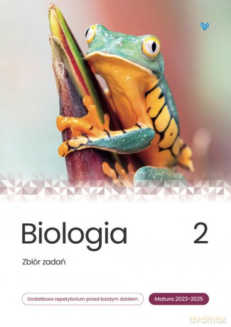 Biologia Zbiór zadań Matura 2023-2025 (Tom 2) - Mieszkowicz Jacek, Cichy Dorota, Bąk Bogumiła, Brom Krzysztof, Suwała Klaudia, Grzywna Marek, Bryś M [KSIĄŻKA]