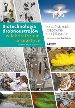 Biotechnologia drobnoustrojów w laboratorium i w praktyce [KSIĄŻKA]