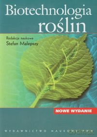 Biotechnologia roślin [KSIĄŻKA]