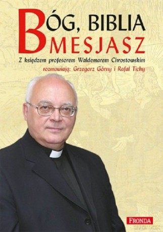 Bóg, Biblia, Mesjasz - Waldemar Chrostowski [KSIĄŻKA]