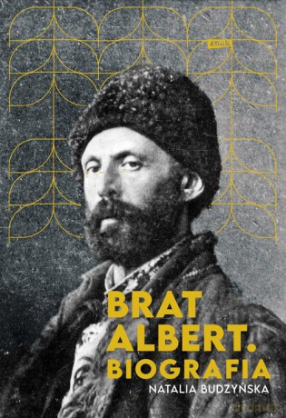 Brat Albert. Biografia (2022) - Natalia Budzyńska [KSIĄŻKA]