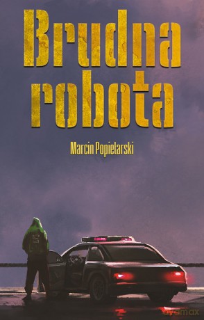 Brudna robota - Marcin Popielarski [KSIĄŻKA]