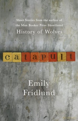 Catapult - Emily Fridlund [KSIĄŻKA]