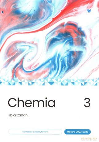 Chemia Zbiór zadań matura 2023-2025 (Tom 3) - Mieszkowicz Justyna, Lompart Grażyna, Wróblewska Maria, Męcik Małgorzata, Matras Konrad, Cordi Kinga [KSIĄŻKA]