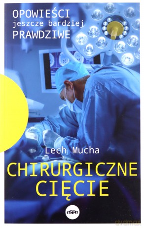 Chirurgiczne cięcie - Lech Mucha [KSIĄŻKA]