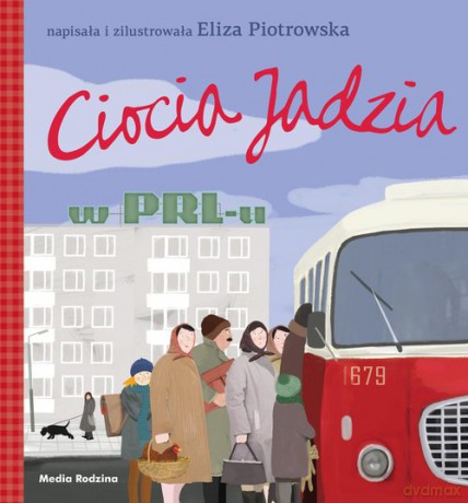Ciocia Jadzia w PRL-u - Eliza Piotrowska [KSIĄŻKA]