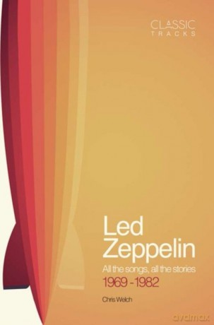 Classic Tracks Led Zeppelin - Chris Welch [KSIĄŻKA]