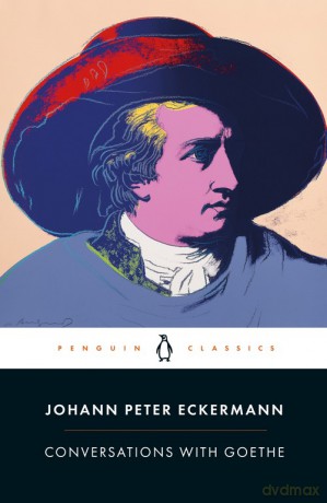 Conversations with Goethe - Johann Peter Eckermann [KSIĄŻKA]