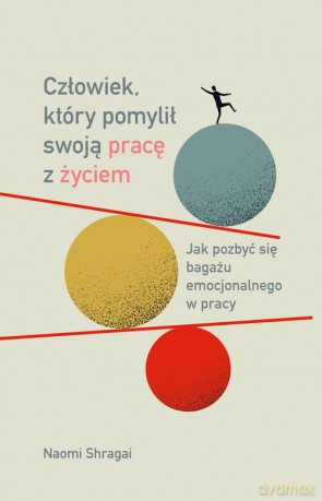 Człowiek, który pomylił swoją pracę z życiem. - Naomi Shragai [KSIĄŻKA]
