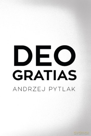 Deo Gratias - Andrzej Pytlak [KSIĄŻKA]