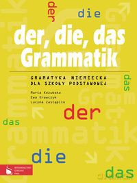 der, die, das Grammatik Gramatyka niemiecka - Kozubska Marta, Krawczyk Ewa, Zastąpiło Lucyna [KSIĄŻKA]