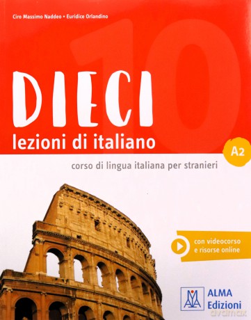 Dieci A2 Lezioni di italiano - Naddeo Ciro Massimo, Orlandino Euridice [KSIĄŻKA]