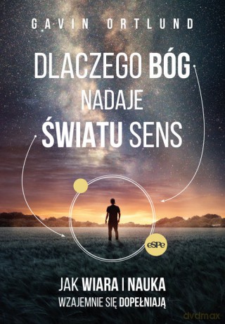Dlaczego Bóg nadaje światu sens - Gavin Ortlund [KSIĄŻKA]