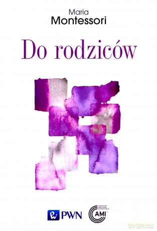 Do rodziców - Maria Montessori [KSIĄŻKA]