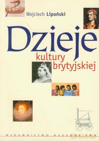 Dzieje kultury brytyjskiej - Wojciech Lipoński [KSIĄŻKA]