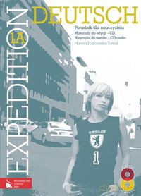 Expedition Deutsch 1A Poradnik dla nauczyciela - Hanna Podczaska-Tomal [KSIĄŻKA]