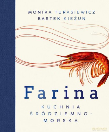 Farina Kuchnia śródziemnomorska - Kieżun Bartłomiej,Turasiewicz Monika [KSIĄŻKA]