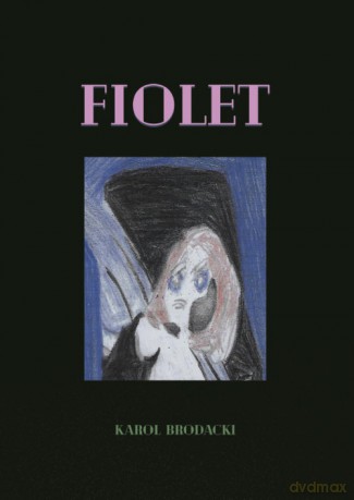 Fiolet - Karol Brodacki [KSIĄŻKA]