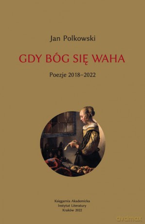 Gdy Bóg się waha 2 Poezje 2018-2022 - Jan Polkowski [KSIĄŻKA]
