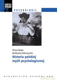 Historia polskiej myśli psychologicznej - Rzepa Teresa, Dobroczyński Bartłomiej [KSIĄŻKA]