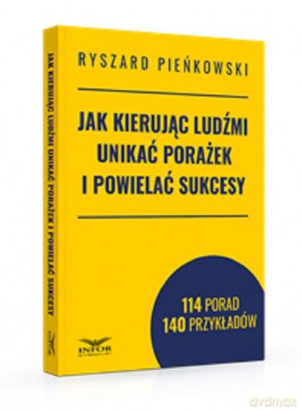 Jak kierując ludźmi unikać porażek i powielać sukcesy - Ryszard Pieńkowski [KSIĄŻKA]