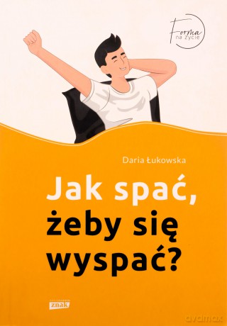 Jak spać, żeby się wyspać - Daria Łukowska [KSIĄŻKA]