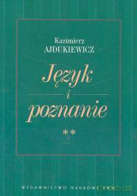 Język i poznanie Wybór pism (Tom 2) - Kazimierz Ajdukiewicz [KSIĄŻKA]