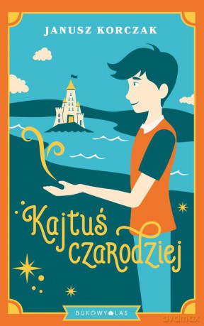 Kajtuś czarodziej - Janusz Korczak [KSIĄŻKA]