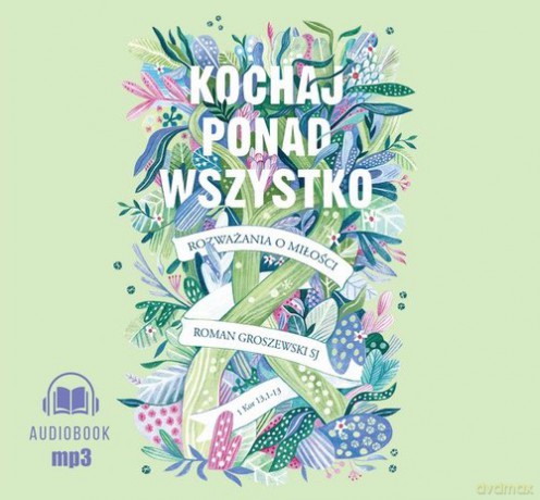 Kochaj ponad wszystko - Roman Groszewski [KSIĄŻKA]