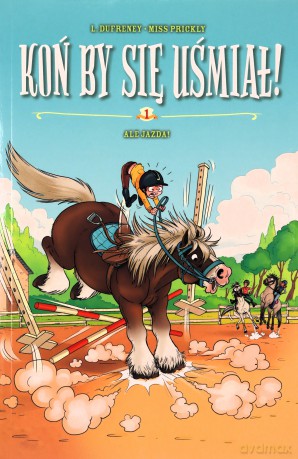 Koń by się uśmiał! Ale Jazda! (Tom 1) [KSIĄŻKA]