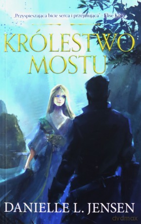 Królestwo Mostu - Danielle L. Jensen [KSIĄŻKA]
