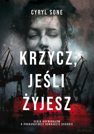 Krzycz jeśli żyjesz - Cyryl Sone [KSIĄŻKA]