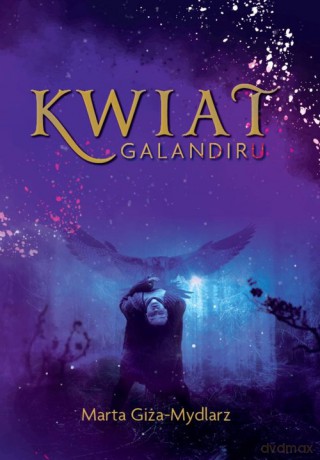 Kwiat Galandiru - Marta Giża-Mydlarz [KSIĄŻKA]