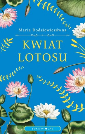 Kwiat lotosu - Maria Rodziewiczówna [KSIĄŻKA]
