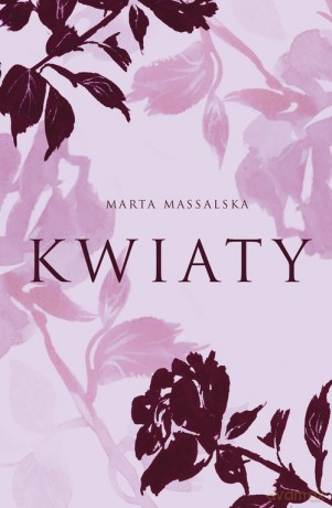 Kwiaty - Marta Massalska [KSIĄŻKA]