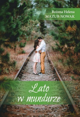 Lato w mundurze - Bożena Helena Mazur-Nowak [KSIĄŻKA]