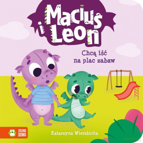 Maciuś i Leon chcą iść na plac zabaw - Katarzyna Wierzbicka [KSIĄŻKA]