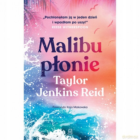 Malibu płonie - Jenkins Reid Taylor [KSIĄŻKA]