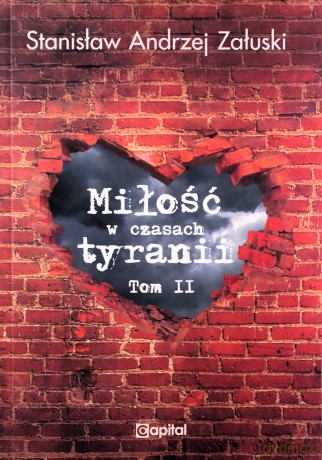 Miłość w czasach tyranii (Tom 2) - Stanisław Andrzej Załuski [KSIĄŻKA]