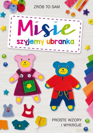 Misie. Szyjemy ubranka - Beata Guzowska [KSIĄŻKA]
