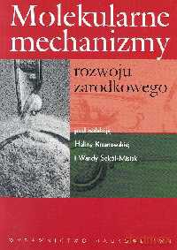 Molekularne mechanizmy rozwoju zarodkowego [KSIĄŻKA]