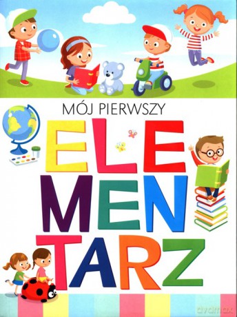 Mój pierwszy elementarz - Wiśniewska Anna, Wiśniewski Krzysztof [KSIĄŻKA]