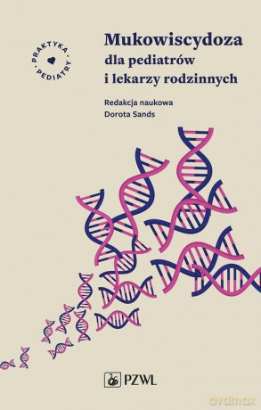 Mukowiscydoza dla pediatrów i lekarzy rodzinnych - Dorota Sands [KSIĄŻKA]